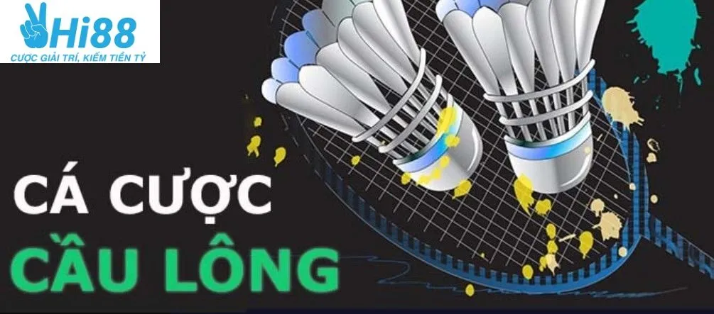 Cá Cược Cầu Lông Cực Hay Cho Anh Em Chơi Tại Hi88 4 Cách tham gia cược cầu lông chi tiết