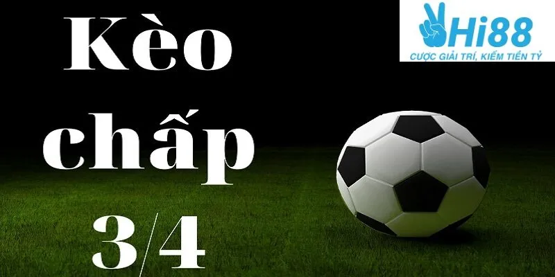 Kèo 0.75 Là Gì? Tham Gia Tại Hi88 Ngay Nào 3 Kèo chấp 0.75