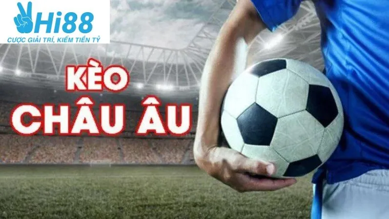 Kèo Châu Âu Hi88– Cá Cược Uy Tín Hấp Dẫn Nhất Việt Nam 2 Kèo châu âu Hi88 hấp dẫn người chơi